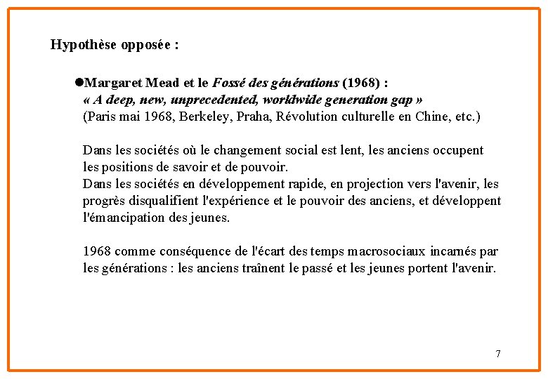 Hypothèse opposée : l. Margaret Mead et le Fossé des générations (1968) : «