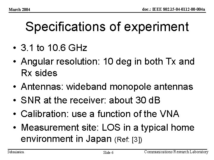 doc. : IEEE 802. 15 -04 -0112 -00 -004 a March 2004 Specifications of