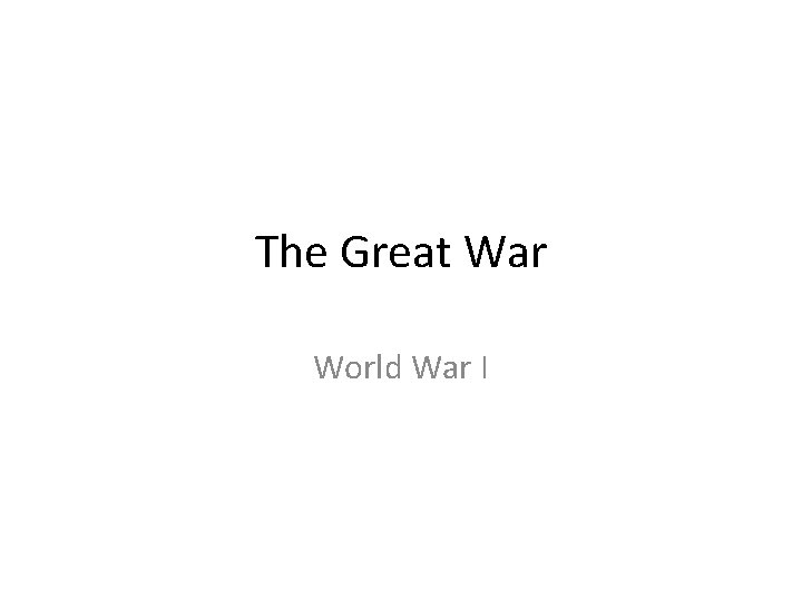 The Great War World War I 