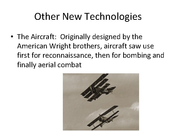 Other New Technologies • The Aircraft: Originally designed by the American Wright brothers, aircraft Other New Technologies • The Aircraft: Originally designed by the American Wright brothers, aircraft