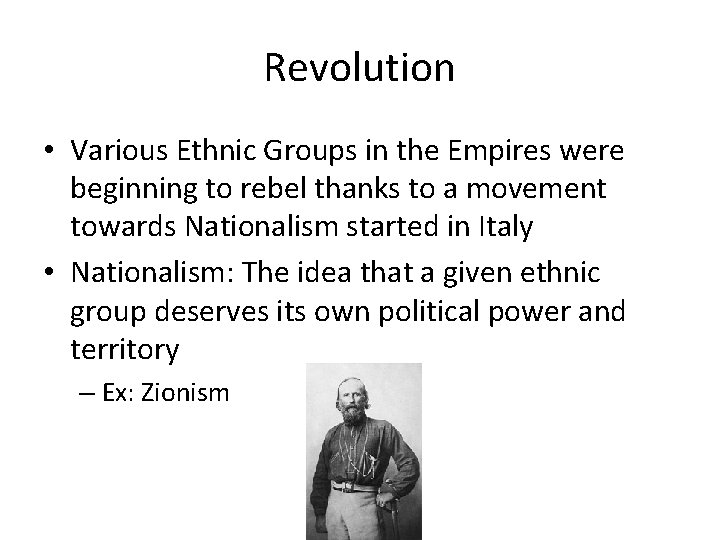 Revolution • Various Ethnic Groups in the Empires were beginning to rebel thanks to