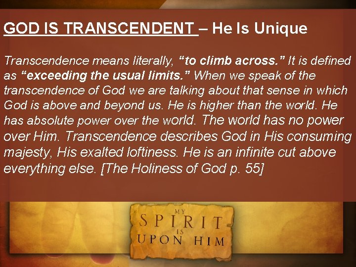GOD IS TRANSCENDENT – He Is Unique Transcendence means literally, “to climb across. ”