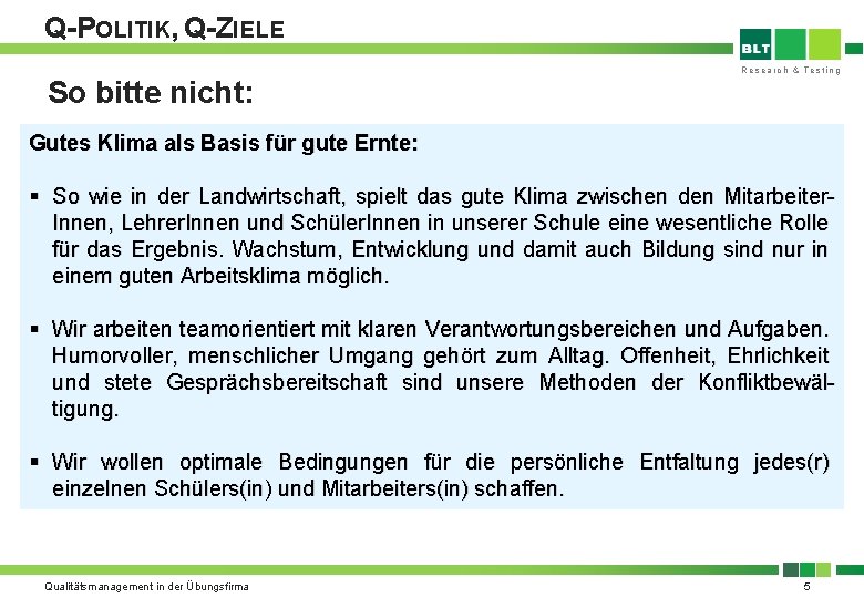 Q-POLITIK, Q-ZIELE So bitte nicht: Research & Testing Gutes Klima als Basis für gute