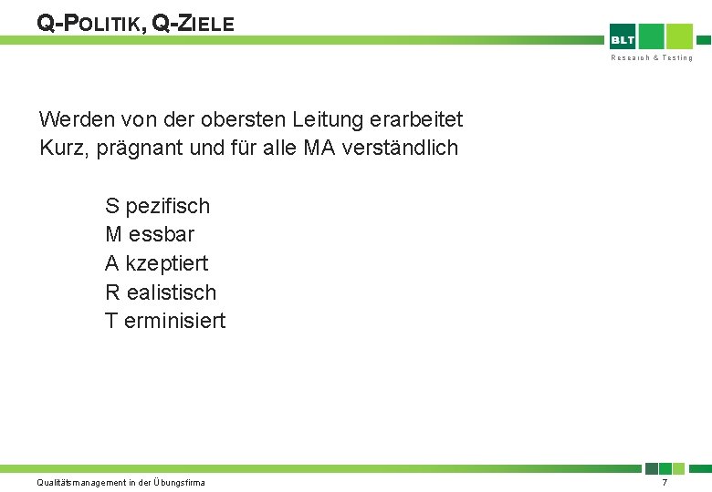 Q-POLITIK, Q-ZIELE Research & Testing Werden von der obersten Leitung erarbeitet Kurz, prägnant und