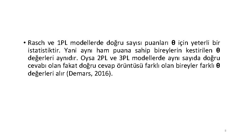  • Rasch ve 1 PL modellerde doğru sayısı puanları θ için yeterli bir