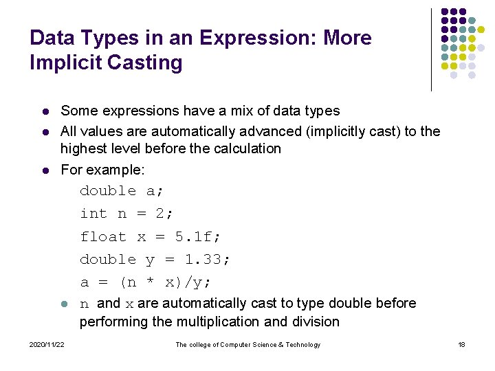 Data Types in an Expression: More Implicit Casting l l l Some expressions have