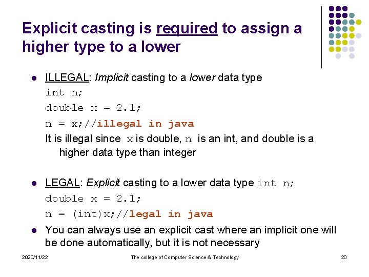 Explicit casting is required to assign a higher type to a lower l ILLEGAL: