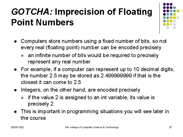 GOTCHA: Imprecision of Floating Point Numbers l l Computers store numbers using a fixed