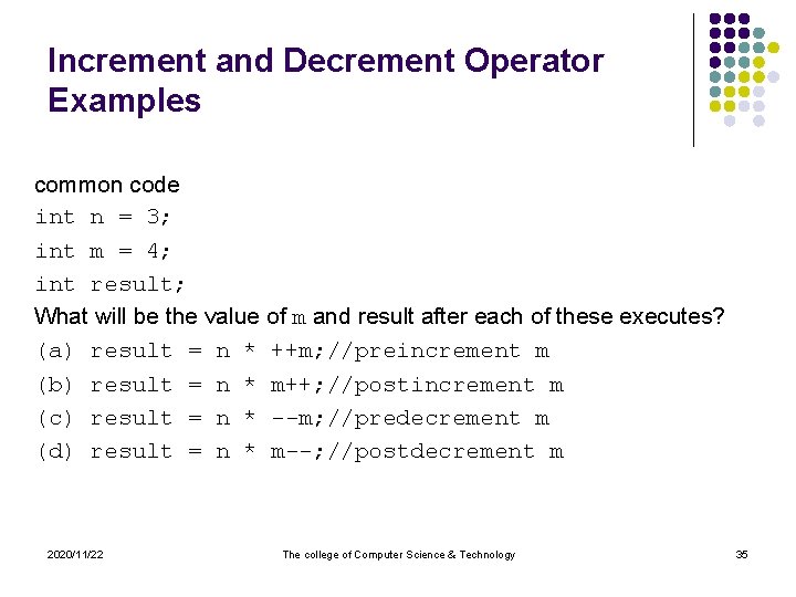 Increment and Decrement Operator Examples common code int n = 3; int m =