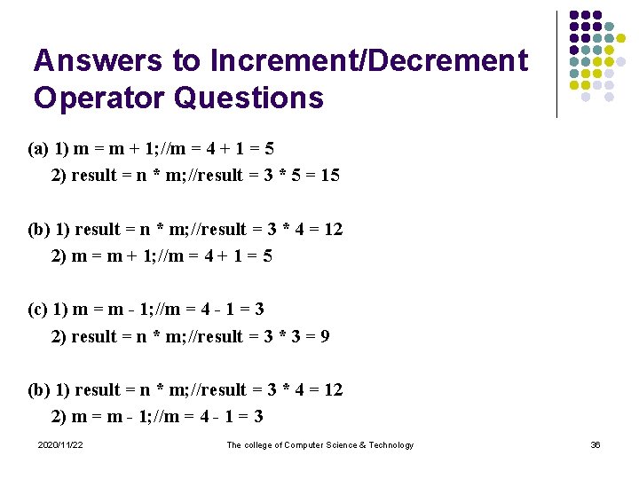 Answers to Increment/Decrement Operator Questions (a) 1) m = m + 1; //m =