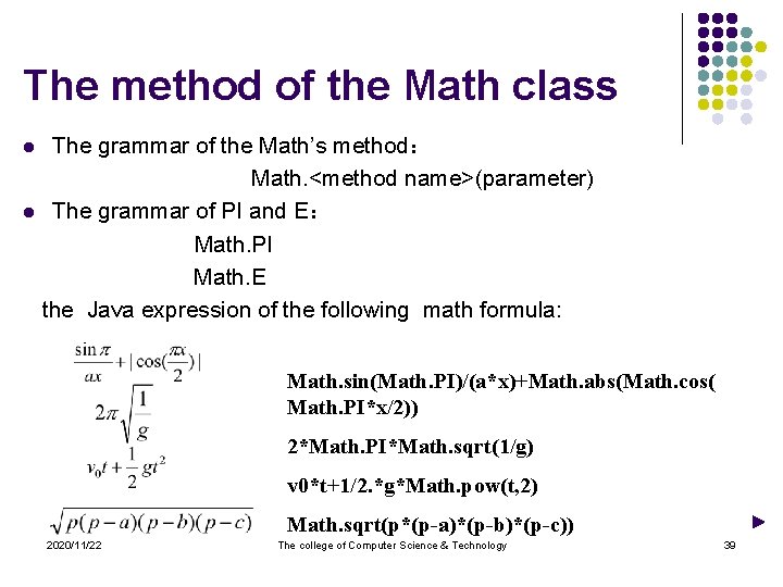 The method of the Math class The grammar of the Math’s method： Math. <method