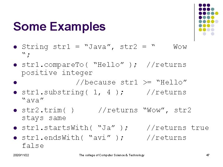 Some Examples l l l l String str 1 = “Java”, str 2 =