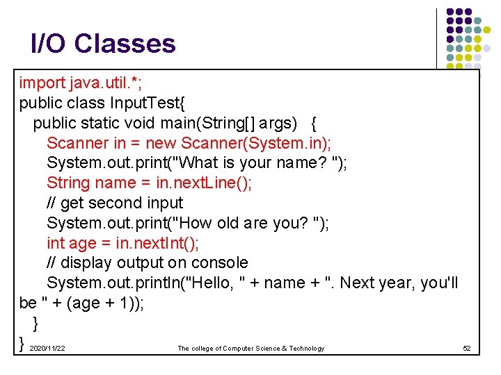 I/O Classes import java. util. *; public class Input. Test{ public static void main(String[]