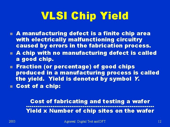 VLSI Chip Yield n n A manufacturing defect is a finite chip area with