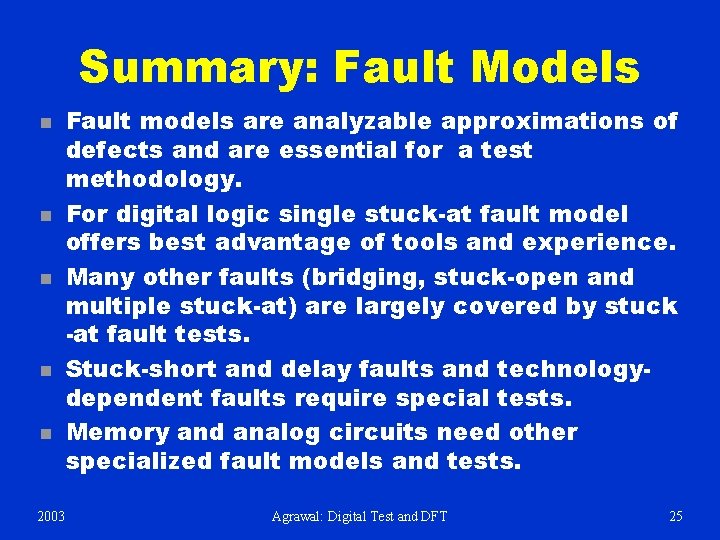 Summary: Fault Models n n n 2003 Fault models are analyzable approximations of defects