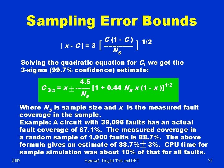 Sampling Error Bounds |x-C|=3 C (1 - C ) 1/2 [ -------] N s