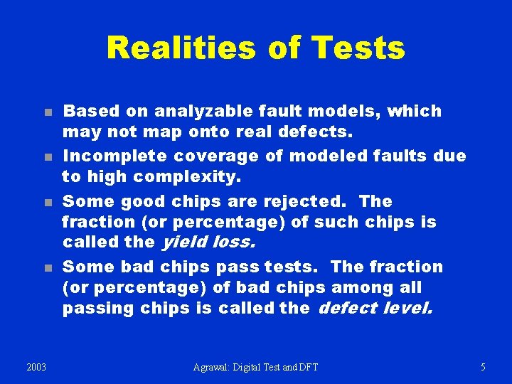 Realities of Tests n n 2003 Based on analyzable fault models, which may not