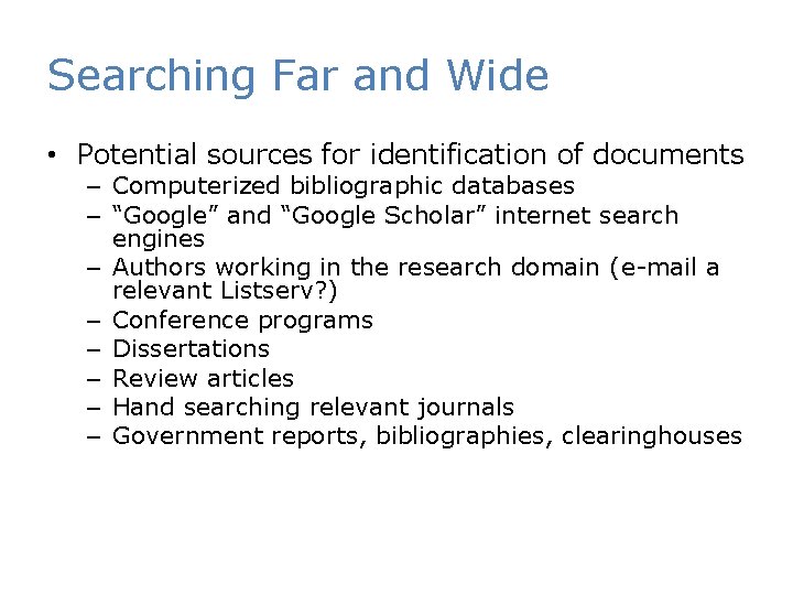 Searching Far and Wide • Potential sources for identification of documents – Computerized bibliographic