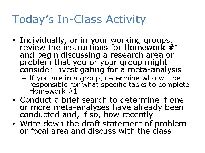 Today’s In-Class Activity • Individually, or in your working groups, review the instructions for