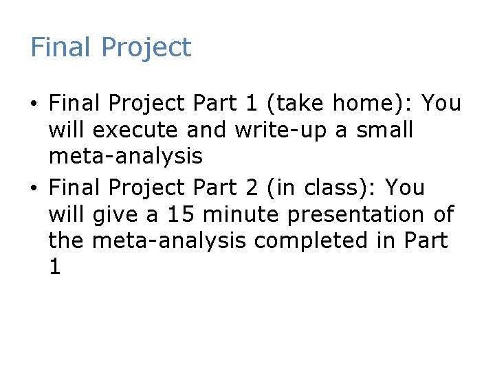 Final Project • Final Project Part 1 (take home): You will execute and write-up