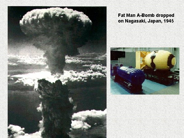 Fat Man A-Bomb dropped on Nagasaki, Japan, 1945 