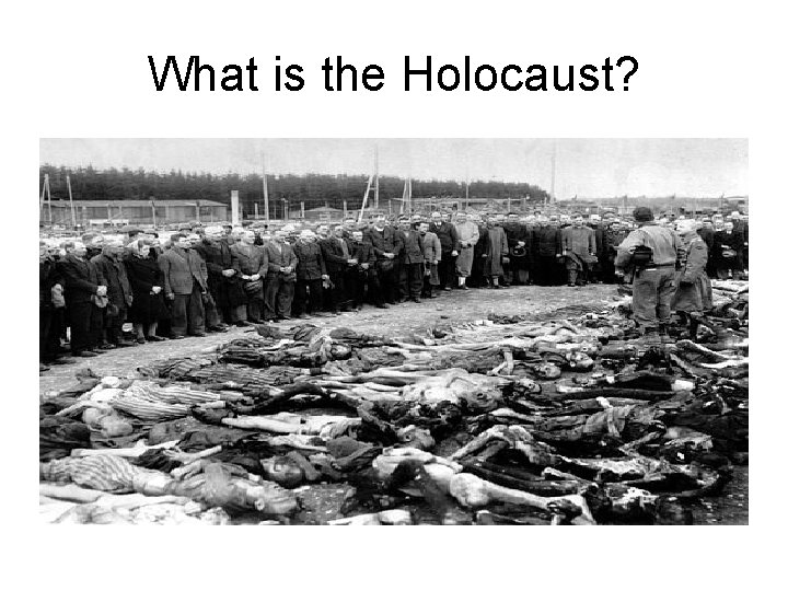 What is the Holocaust? 