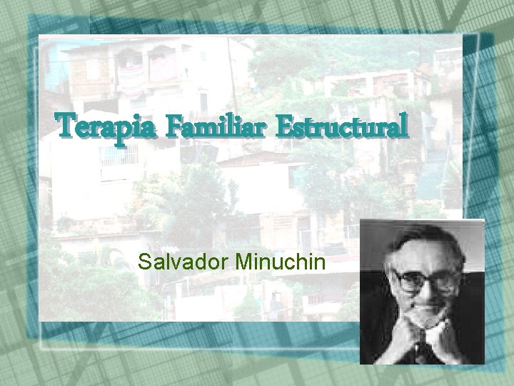 Terapia Familiar Estructural Salvador Minuchin 