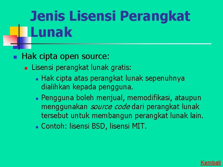 Jenis Lisensi Perangkat Lunak n Hak cipta open source: n Lisensi perangkat lunak gratis: