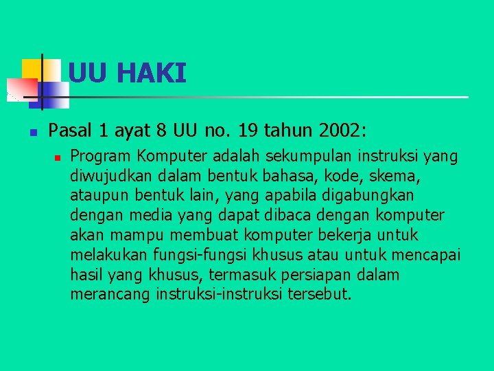 UU HAKI n Pasal 1 ayat 8 UU no. 19 tahun 2002: n Program