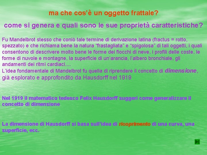 ma che cos’è un oggetto frattale? come si genera e quali sono le sue