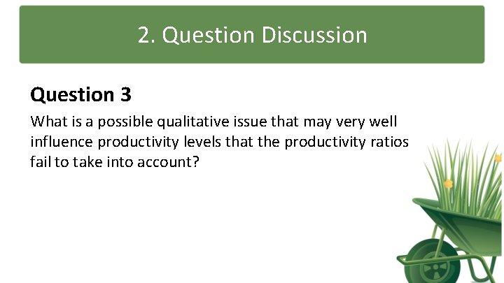 2. Question Discussion Question 3 What is a possible qualitative issue that may very