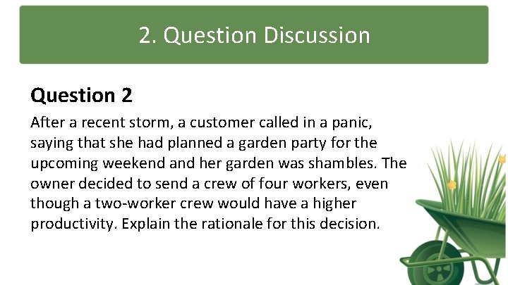 2. Question Discussion Question 2 After a recent storm, a customer called in a