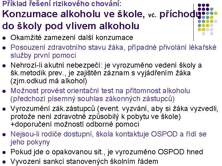 Příklad řešení rizikového chování: Konzumace alkoholu ve škole, vč. příchodu do školy pod vlivem