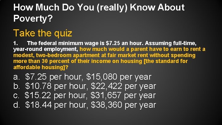 How Much Do You (really) Know About Poverty? Take the quiz 1. The federal How Much Do You (really) Know About Poverty? Take the quiz 1. The federal