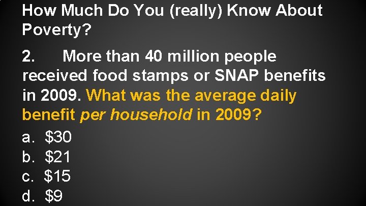 How Much Do You (really) Know About Poverty? 2. More than 40 million people How Much Do You (really) Know About Poverty? 2. More than 40 million people