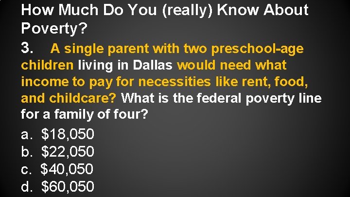 How Much Do You (really) Know About Poverty? 3. A single parent with two How Much Do You (really) Know About Poverty? 3. A single parent with two