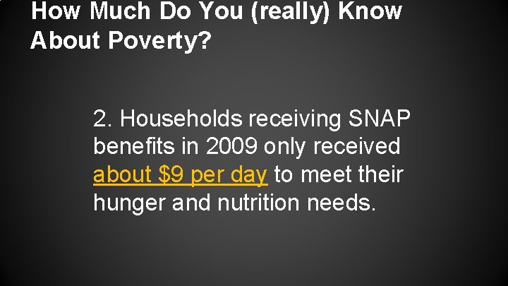 How Much Do You (really) Know About Poverty? 2. Households receiving SNAP benefits in How Much Do You (really) Know About Poverty? 2. Households receiving SNAP benefits in