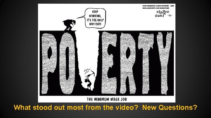 What stood out most from the video? New Questions? What stood out most from the video? New Questions?