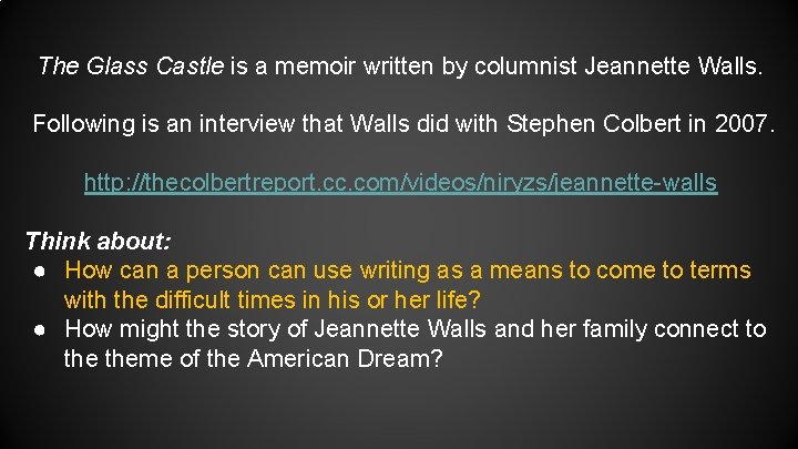 The Glass Castle is a memoir written by columnist Jeannette Walls. Following is an The Glass Castle is a memoir written by columnist Jeannette Walls. Following is an
