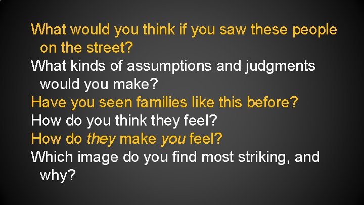 What would you think if you saw these people on the street? What kinds What would you think if you saw these people on the street? What kinds