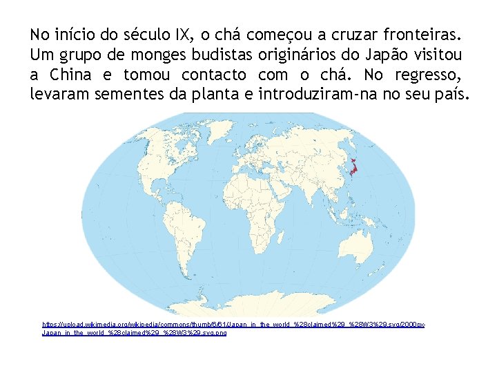 No início do século IX, o chá começou a cruzar fronteiras. Um grupo de