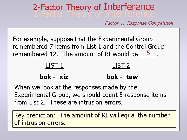 2 -Factor Theory of Interference Factor 1: Response Competition For example, suppose that the