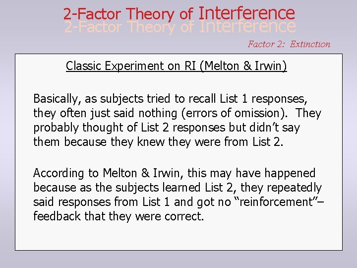 2 -Factor Theory of Interference Factor 2: Extinction Classic Experiment on RI (Melton &