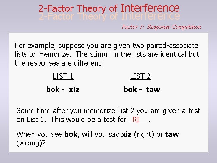 2 -Factor Theory of Interference Factor 1: Response Competition For example, suppose you are