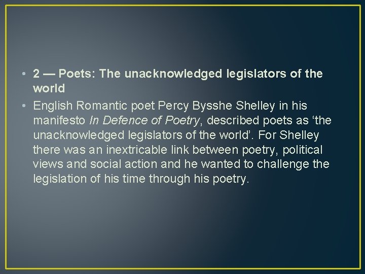  • 2 — Poets: The unacknowledged legislators of the world • English Romantic