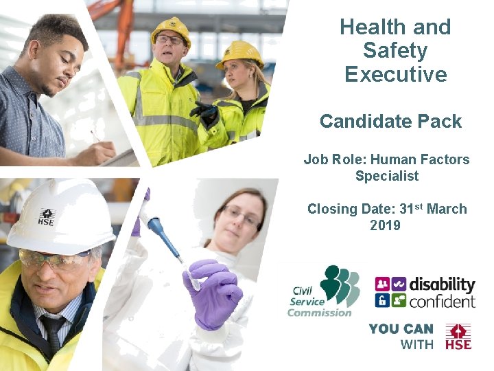 Health and Safety Executive Candidate Pack Job Role: Human Factors Specialist Closing Date: 31
