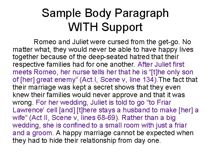 Sample Body Paragraph WITH Support Romeo and Juliet were cursed from the get-go. No