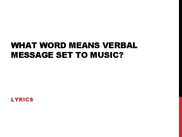 WHAT WORD MEANS VERBAL MESSAGE SET TO MUSIC? LYRICS 