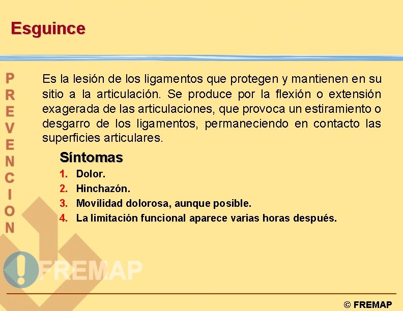 Esguince Es la lesión de los ligamentos que protegen y mantienen en su sitio