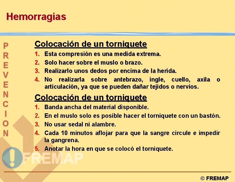 Hemorragias Colocación de un torniquete 1. 2. 3. 4. Esta compresión es una medida